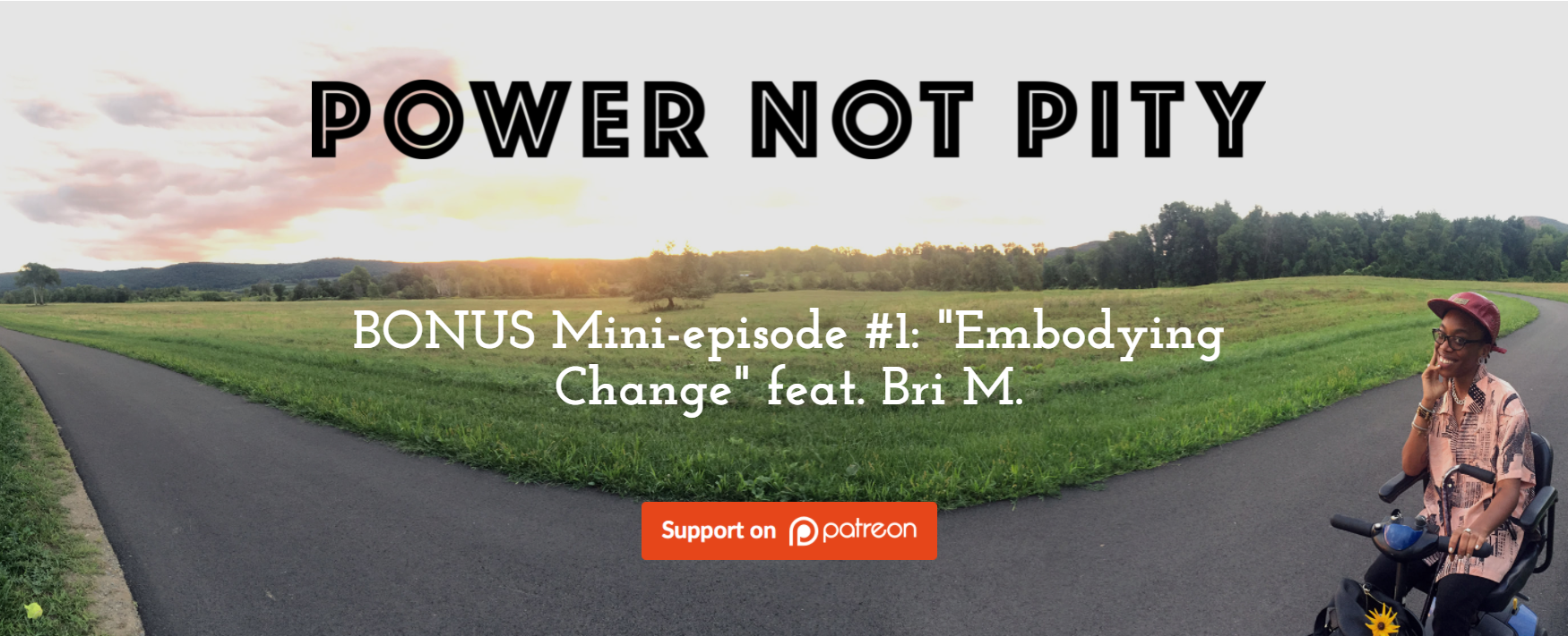 powernotpityheader Power not Pity website screenshot that reads Power Not Pity, BONUS Mini-episode #1 'Embodying Change' feat. Bri M.